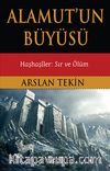 Alamut'un Büyüsü - Haşhaşiler: Sır ve Ölüm