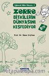 Zerre Bitkilerin Dünyasını Keşfediyor / Eğlenceli Bilim Dünyası -1