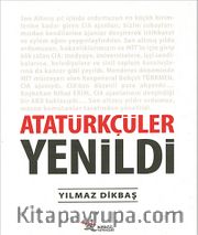 Atatürkçüler Yenildi