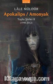 Apokalips / Amonyak Toplu Şiirler II (1990-2012)