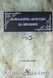 Sarı Abdullah Efendi (ö.1660)'nin Gülşen-i Raz-ı Arifan Mesnevisi