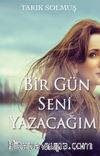 Bir Gün Seni Yazacağım