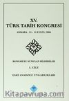 XV.Türk Tarih Kongresi I.Cilt / Ankara:11-15 Eylül 2006 Kongreye Sunulan Bildiriler Eski Anadolu Uygarlıkları