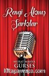 Rengi Akmış Şarkılar