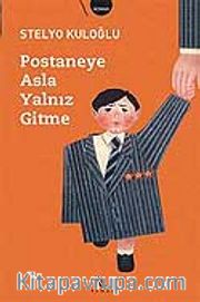Postaneye Asla Yalnız Gitme