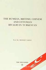 The Russian, British, Chinese and Ottoman Rivalry In Turkestan
