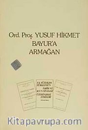 Ord.Prof.Yusuf Hikmet Bayur'a Armağan