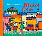 Maisy Şehirde / Bir Maisy-İlk Deneyimler Kitabı