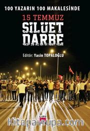 100 Yazarın 100 Makalesinde 15 Temmuz Silüet Darbe