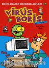 Hoş Geldin Boris & Bir Bilgisayar Virüsünün Anıları / Virüs Boris