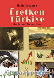 Üretken Türkiye <br /> Toplumsal Denemeler