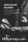 Emekçileri Okumak & Edebiyatımızda Sınıf, Kültür ve İşçilerin Gündelik Hayatı