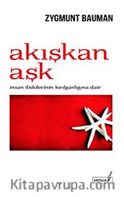 Akışkan Aşk <br /> İnsan İlişkilerinin Kırılganlığına Dair