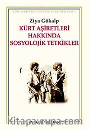 Kürt Aşiretleri Hakkında Sosyolojik Tetkikler <br /> Cumhuriyet Gözüyle Kürt Meselesi-3