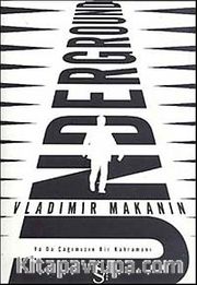 Underground Ya Da Çağımızın Bir Kahramanı