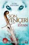 Son Yeniçeri & İsyan