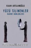 Yüzü Silinenler & Darbe Günlükleri