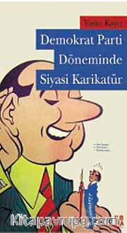 Demokrat Parti Döneminde Siyasi Karikatür