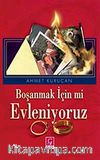 Boşanmak İçin mi Evleniyoruz