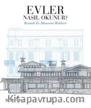 Evler  Nasıl Okunur? <br /> Resimli Ev Mimarisi Rehberi