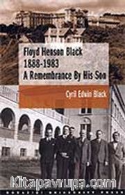 Floyd Henson Black 1888 - 1983 : A Remembrance By His Son