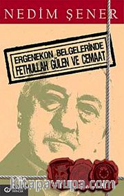 Ergenekon Belgelerinde Fethullah Gülen ve Cemaat