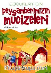 Çocuklar İçin Peygamberimizin Mucizeleri