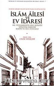 İslam Ailesi ve Ev İdaresi <br /> Hz. Peygamberin Aile Reisliği Yönetim İlkeleri Kadın ve Aile Dünyamız