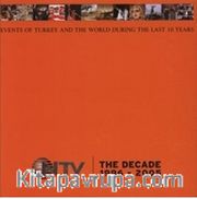 The Decade 1996-2005 <br /> Events of Turkey and The World During The Last 10 Years