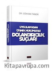 Uygulamadan Örnek Hükümlerle Dolandırıcılık Suçları