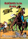 Tex Klasik Seri 29 / Öldürmek ya da Ölmek
