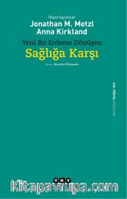 Yeni Bir Erdeme Dönüşen Sağlığa Karşı