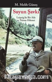 Suyun Şavkı <br /> Leipzig’de Bir Aile ve Nazım Hikmet