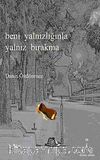 Beni Yalnızlığınla Yalnız Bırakma