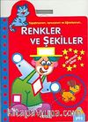 Renkler ve Şekiller / Yapıştırıyorum, Oynuyorum ve Öğreniyorum