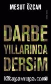 Darbe Yıllarında Dersim