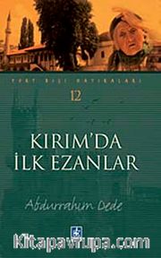 Kırım'da İlk Ezanlar (Yurt Dışı Hatıraları 12)