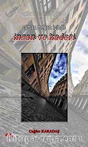 Zaman Mekan İçinde İnsan ve Kaderi