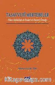 Tasavvufi Mertebeler <br /> Hace Abdullah el-Ensari el-Herevi Örneği