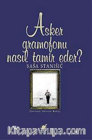 Asker Gramofonu Nasıl Tamir Eder?