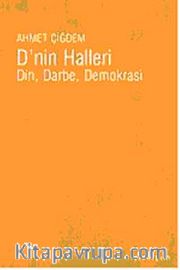 D'nin Halleri <br /> Din Darbe Demokrasi
