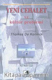 Yeni Cehalet ve Kültür Problemi