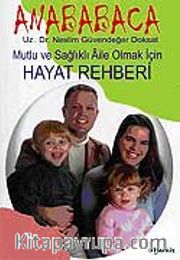 Anababaca Mutlu ve Sağlıklı Aile Olmak İçin Hayat Rehberi