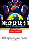Mezheplerin Ortaya Çıkış Nedenleri? Şia, Sünnilik, Alevilik