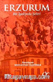Erzurum <br /> Bir İpekyolu Şehri