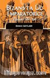 Bizans'ta Üç İmparatoriçe & Theodora, Irini, Zoe