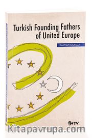 Turkish Founding Fathers Of United Europe