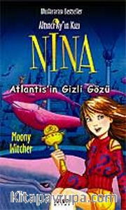 Nina Macerası Sona Eriyor Nina-4 Atlantis'in Gizli Gözü
