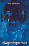 Kendine Mavi Bak