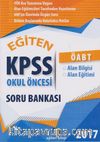 2017 KPSS ÖABT Eğiten Okul Öncesi Soru Bankası